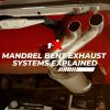 Mandrel Bent Exhaust Systems Explained